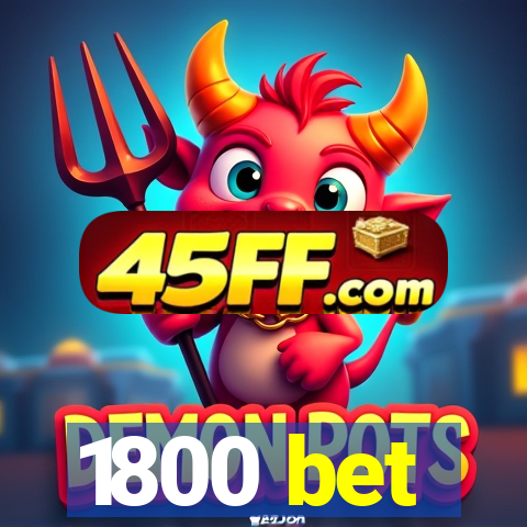 1800 bet
